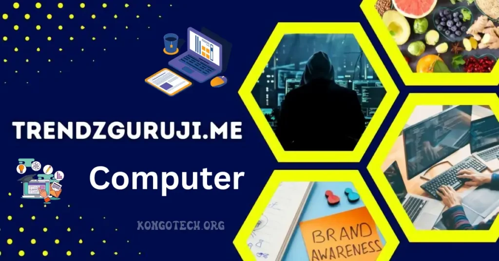 trendzguruji.me computer Everything You Need to Know
