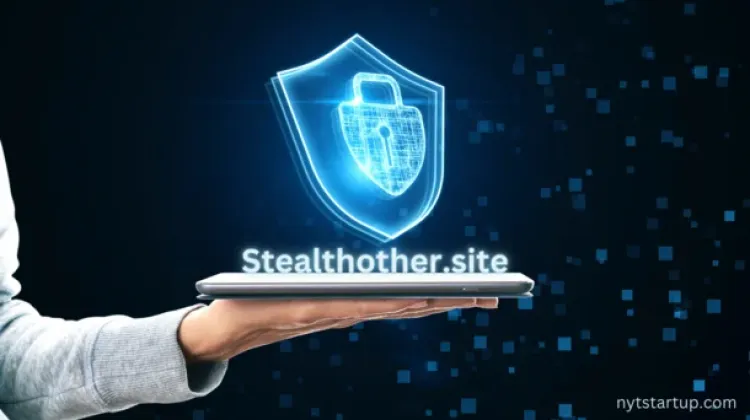What is Stealthother? site and Why It’s Taking the Internet by Storm