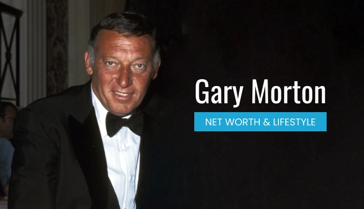 Who Is Gary Morton? Net Worth, Lifestyle