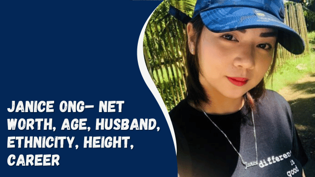 Janice Ong– Net Worth, Age, Husband, Ethnicity, Height, Career